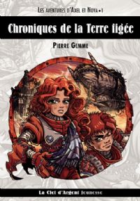 L'Aventures d'Alex et Nova : Chroniques de la Terre figée #1 [2009]