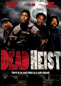 Dead Heist [2007]