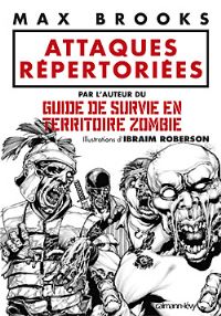 Attaques répertoriées : Attaques recensées - Guide de survie en territoire zombie