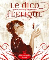 Le Dico féerique : Le règne humanoïde #1 [2010]