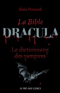 La bible Dracula, le dictionnaire des vampires