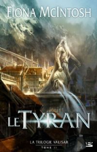 La Trilogie Valisar : Le Tyran #2 [2010]