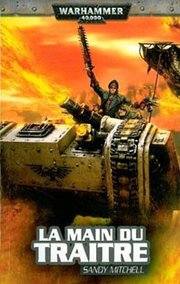 Warhammer 40 000 : Caphias Cain, Héros de l'Imperium : Série Caphias Cain: Le main du traître tome 3 [2010]