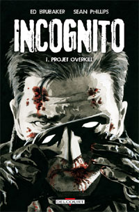 Incognito : Projet Overkill #1 [2010]