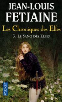 Chroniques des Elfes : Le Sang des elfes #3 [2010]