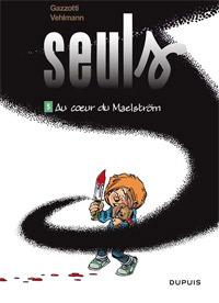 Seuls : Au coeur du Maelström #5 [2010]