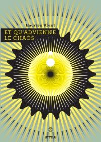 Et qu'advienne de le chaos : Et qu'advienne le chaos [2010]