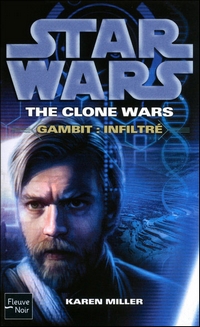 Star Wars Clone Wars : The Clones Wars : Gambit : Infiltré [2010]