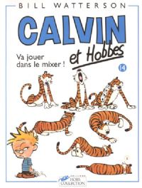 Calvin et Hobbes : Va jouer dans le mixer ! #14 [1997]