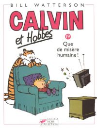 Calvin et Hobbes : Que de misère humaine ! #19 [2000]