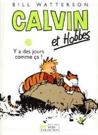 Calvin et Hobbes : Il y a des jours, comme ça... #23 [2004]