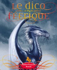 Le Dico féerique : Le règne animal #2 [2010]