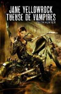Jane Yellowrock : Tueuse de vampires #1 [2010]