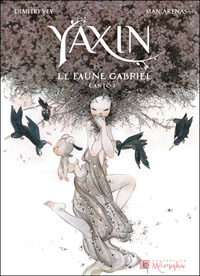 Yaxin - Le Faune Gabriel - Canto I #1 [2010]