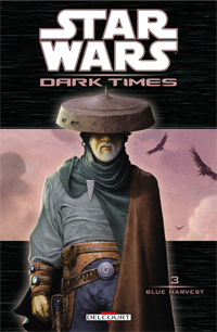 Star Wars : Dark Times. Blue Harvest #3 [2010]