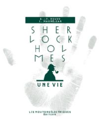 Sherlock Holmes, une vie