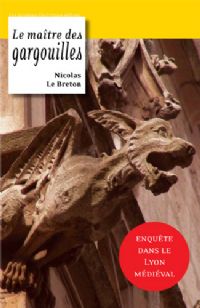 La Geste de Lyon : Le Maître des gargouilles #1 [2008]