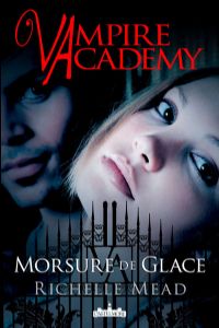 Vampire Academy : Morsure de glace #2 [2010]