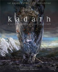 Titre : Kadath, le guide de la Cité Inconnue [2010]