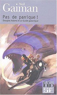 Pas de panique ! : Douglas Adams et Le guide galactique [2004]