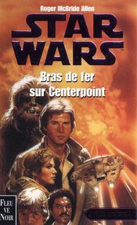 Star Wars : La Trilogie Corellienne : Bras de Fer sur Centerpoint #3 [1997]