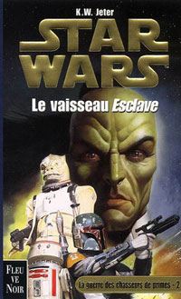 Star Wars : La guerre des Chasseurs de Primes : Le Vaisseau Esclave Tome 2 [2000]
