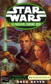 Star Wars : Le Nouvel Ordre Jedi : L'Aurore de la victoire II : Renaissance Tome 8 [2002]