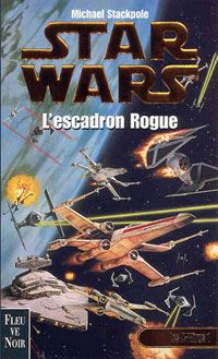 Star Wars : Les X-Wings : L'Escadron Rogue Tome 1 [1999]