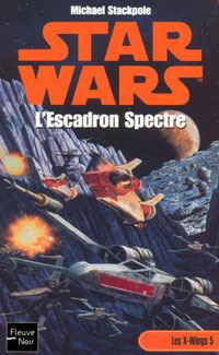 Star Wars : Les X-Wings : L'escadron spectre Tome 5 [2002]