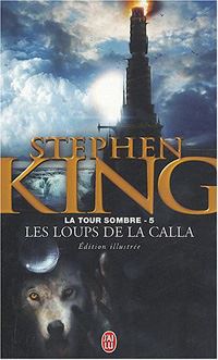 La Tour Sombre : Les Loups de la Calla #5 [2004]