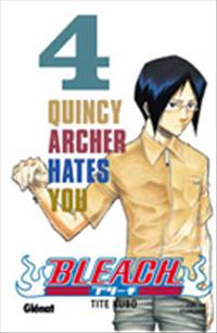 Bleach : Quincy archer hates you #4 [2004]
