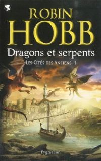 Le Royaume des Anciens : Les Cités des Anciens : Dragons et Serpents #1 [2010]