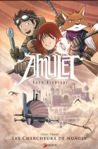 Amulet : Les chercheurs de nuages #3 [2010]