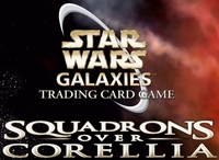 Star Wars Galaxies Trading Card Games : Squadrons over Corellia [2008]