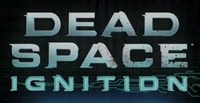 Dead Space : Ignition [2010]