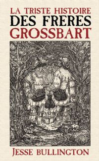 La Triste Histoire des Frères Grossbart [2011]