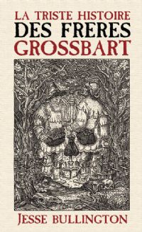 La Triste Histoire des Frères Grossbart [2011]