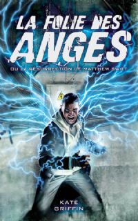 Matthew Swift : La folie des anges #1 [2011]