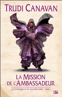 Le Magicien Noir : Les chroniques du Magicien Noir : La Mission de l'ambassadeur #1 [2011]