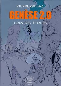 Genèse 2.0 : Loin des étoiles