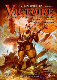 Dr Grordbort présente : Victoire : Artbook Dr Grodbort présente : Victoire