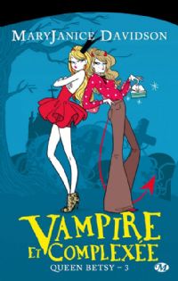 Queen Betsy : Vampire et complexée #3 [2011]