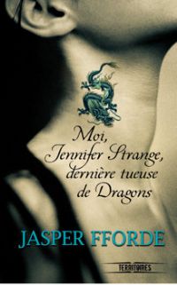 Moi, Jennifer Strange, dernière tueuse de dragons #1 [2011]