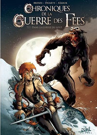 Chroniques de la guerre des fées : Dans la gueule du loup #1 [2011]