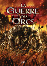 Guerre des Orcs : L'art de la guerre #1 [2011]