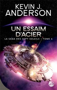 La Saga des Sept Soleils : Un essaim d'acier #6 [2011]