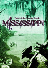 Mississipi, Tales of the Spooky South : Mississippi [2011]