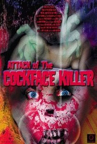 Attack of the Cockface Killer