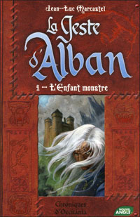 La geste d'Alban : L'enfant monstre [2011]