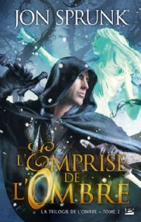 La Trilogie de l'ombre : L'emprise de l'ombre #2 [2012]